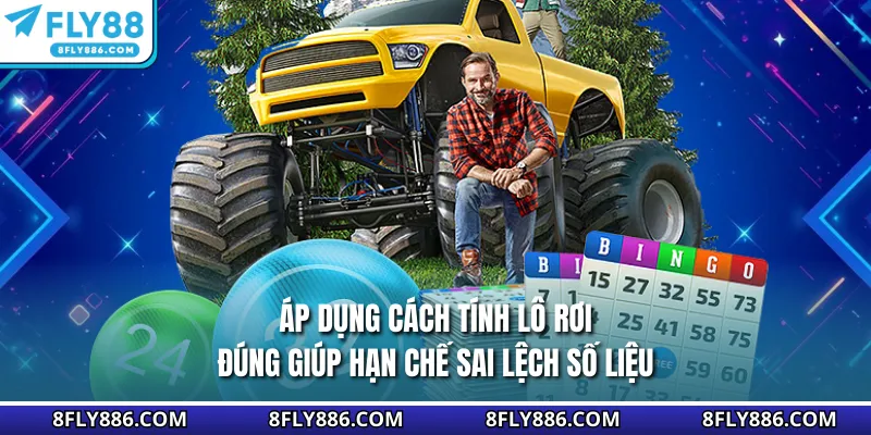 Áp dụng cách tính lô rơi đúng giúp hạn chế sai lệch số liệu