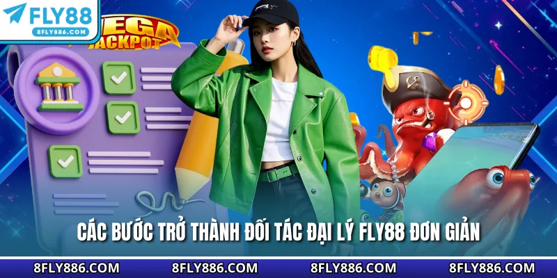 Các bước trở thành đối tác đại lý Fly88 đơn giản