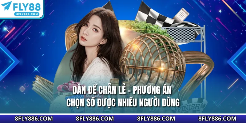 Dàn Đề Chẵn Lẻ - Phương Án Chọn Số Được Nhiều Người Dùng