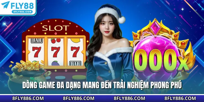 Dòng game đa dạng mang đến trải nghiệm phong phú