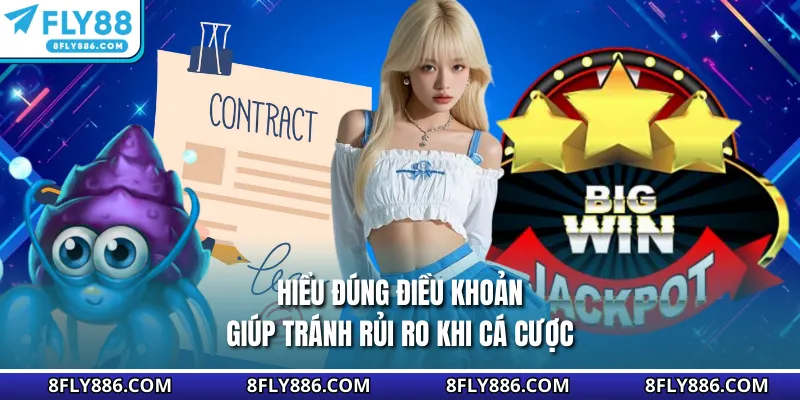 Hiểu đúng điều khoản giúp tránh rủi ro khi cá cược