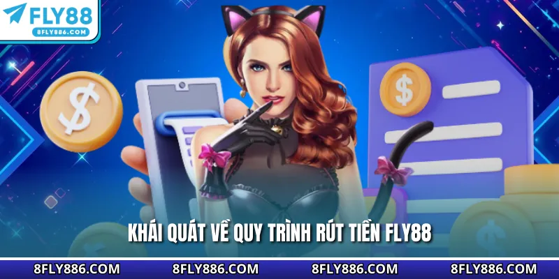 Khái quát về quy trình rút tiền Fly88