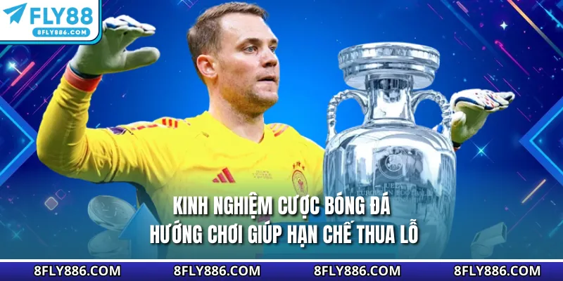 Kinh Nghiệm Cược Bóng Đá - Hướng Chơi Giúp Hạn Chế Thua Lỗ