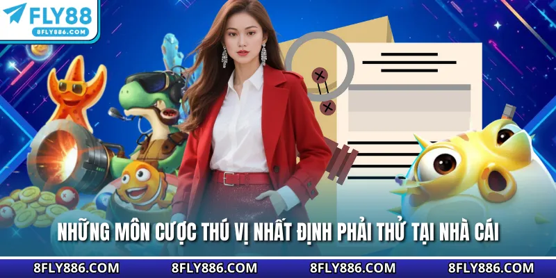 Những môn cược thú vị nhất định phải thử tại nhà cái