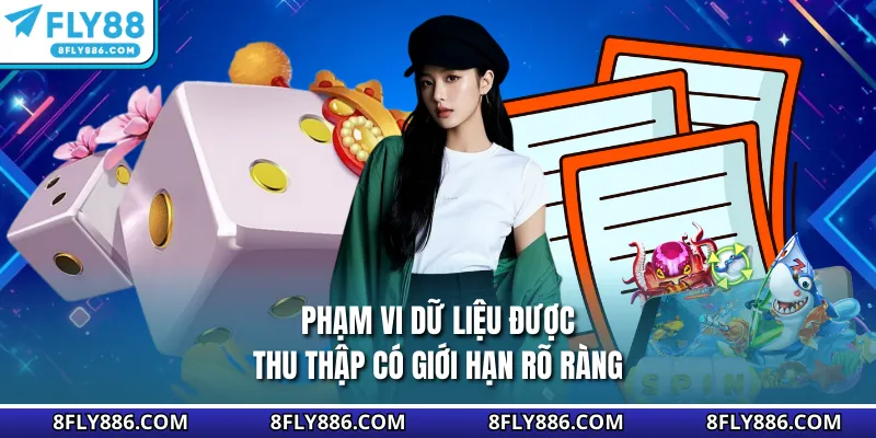 Phạm vi dữ liệu được thu thập có giới hạn rõ ràng
