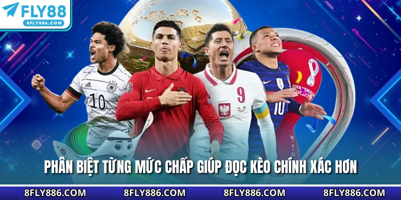 Phân biệt từng mức chấp giúp đọc kèo chính xác hơn