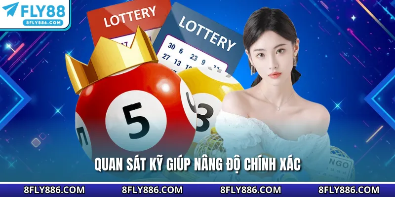 Quan sát kỹ giúp nâng độ chính xác