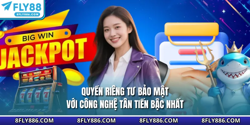 Quyền riêng tư Fly88 bảo mật với công nghệ tân tiến bậc nhất