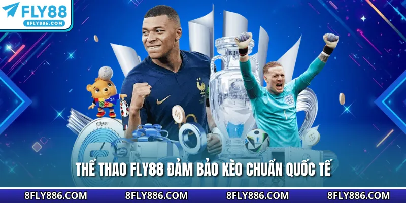 Thể thao Fly88 đảm bảo kèo chuẩn quốc tế